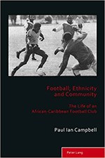 Football, Ethnicity and Community:  The Life of an African-Caribbean Football Club cover image